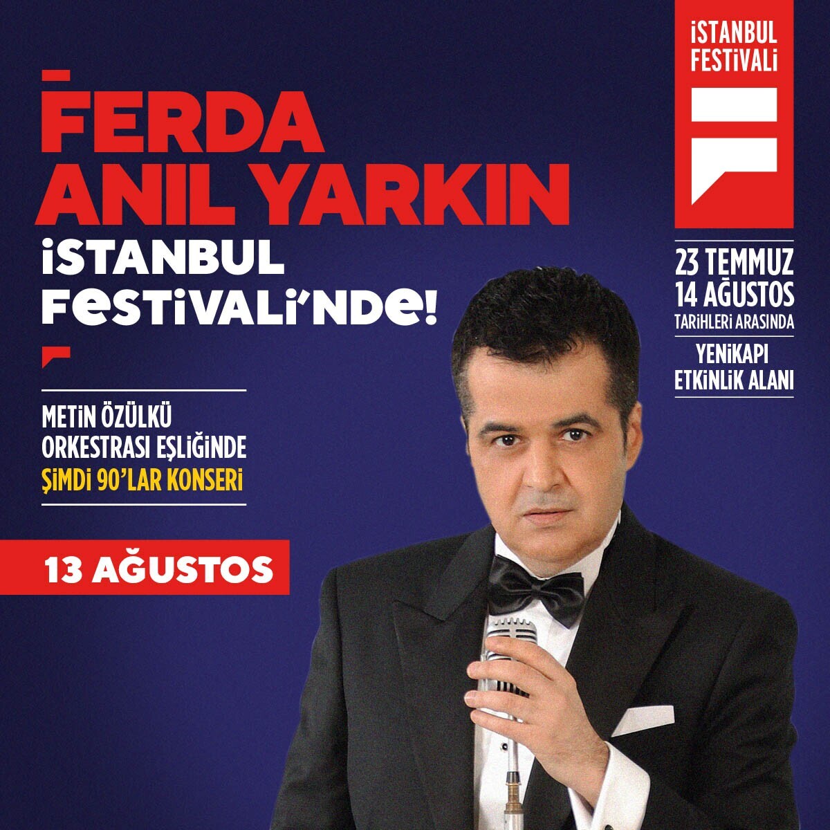 13 Ağustos Cumartesi Şimdi 90'lar Konseri ve Onlarca Aktivite Dahil İstanbul Festivali Giriş Bileti