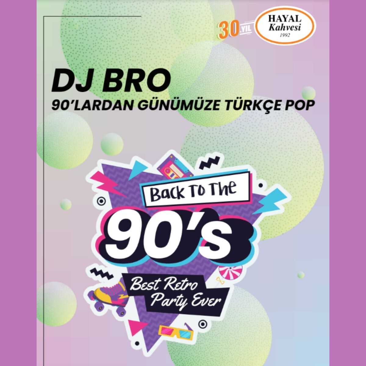 Dj Bro 90'lardan Günümüze Türkçe Pop Hayal Kahvesi Emaar Konser Bileti