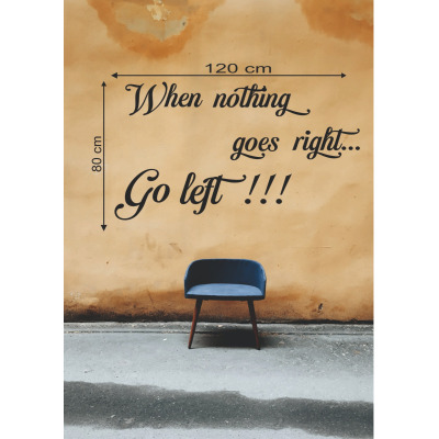 120*80 Cm When Nothing Goes Right Go Left Ahşap Duvar Yazısı