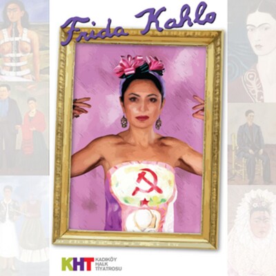 'Frida Kahlo' Tiyatro Bileti