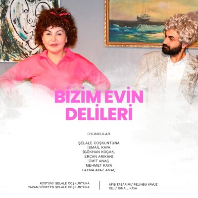 'Bizim Evin Delileri' Tiyatro Bileti
