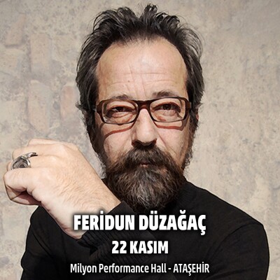 22 Kasım Feridun Düzağaç Konser Bileti