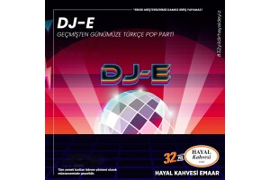 Mr DJ-E Geçmişten Günümüze Türkçe Pop Parti Hayal Kahvesi Emaar Konser Bileti