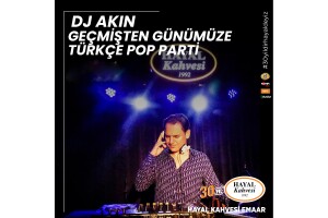 Dj Akın 90'lardan Günümüze Türkçe Pop Hayal Kahvesi Emaar Konser Bileti