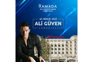 Merter Ramada Hotel & Suites by Wyndham İstanbul’da 10 Aralık Cumartesi Ali GÜVEN Galası ve Konaklama Paketleri