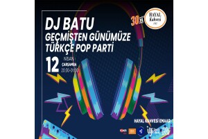 DJ BATU Geçmişten Günümüze Türkçe Pop Hayal Kahvesi Emaar Konser Bileti