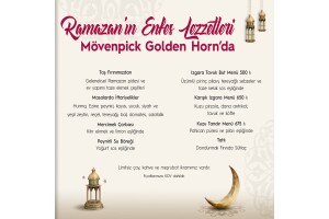 Ramazan Boyunca Mövenpick Hotel İstanbul Golden Horn'dan Enfes Lezzetlerle Dolu İftar Menüleri