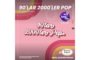 Teneffüs 90 & 2000'ler Pop Hayal Kahvesi Emaar Konser Bileti - Yaş Sınırı Yok