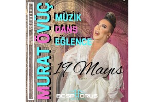Bosphorus Organization 19 Mayıs Özel Murat Övüç İle Kadınlar Matinesi Gala Yemeği ve Sınırsız Eğlence