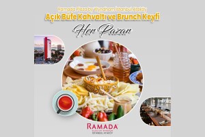 Ataköy Ramada Plaza By Wyndham İstanbul Hotel’de Pazar Günlerine Özel Açık Büfe Kahvaltı ve Brunch Keyfi