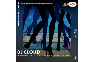DJ Cloud Kadınlar Gecesi Geçmişten Günümüze Türkçe Pop Parti Hayal Kahvesi Emaar Konser Bileti